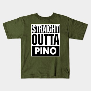 Pino Name Straight Outta Pino Kids T-Shirt